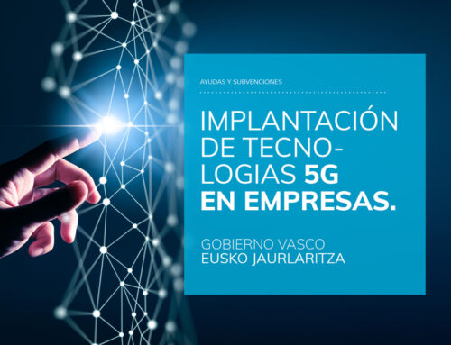 Programa de Ayudas Implantación de Tecnologías 5G en empresas – Gobierno Vasco